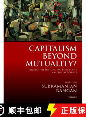 【3-4周达】Capitalism Beyond Mutuality?: Perspectives Integrating Philosophy and Social Science [9780198825067]