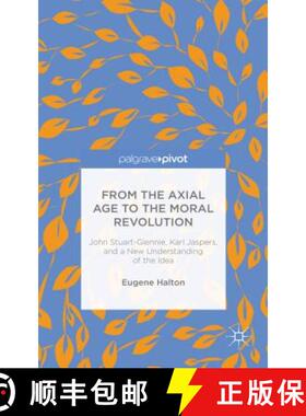 【3-4周达】From the Axial Age to the Moral Revolution: John Stuart-Glennie, Karl Jaspers, and a New U... [9781137441584]
