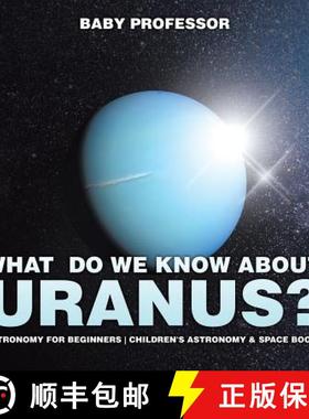 【3-4周达】What Do We Know about Uranus? Astronomy for Beginners | Children's Astronomy & Space Books [9781541913929]