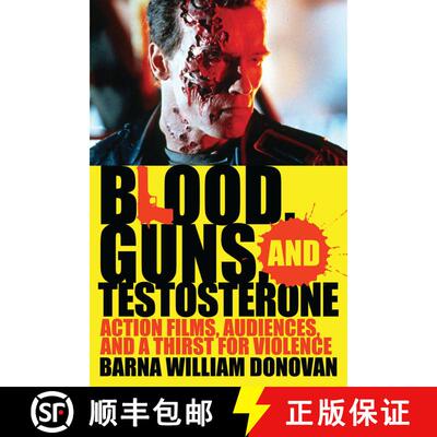 【3-4周达】Blood, Guns, and Testosterone : Action Films, Audiences, and a Thirst for Violence [9780810872622]