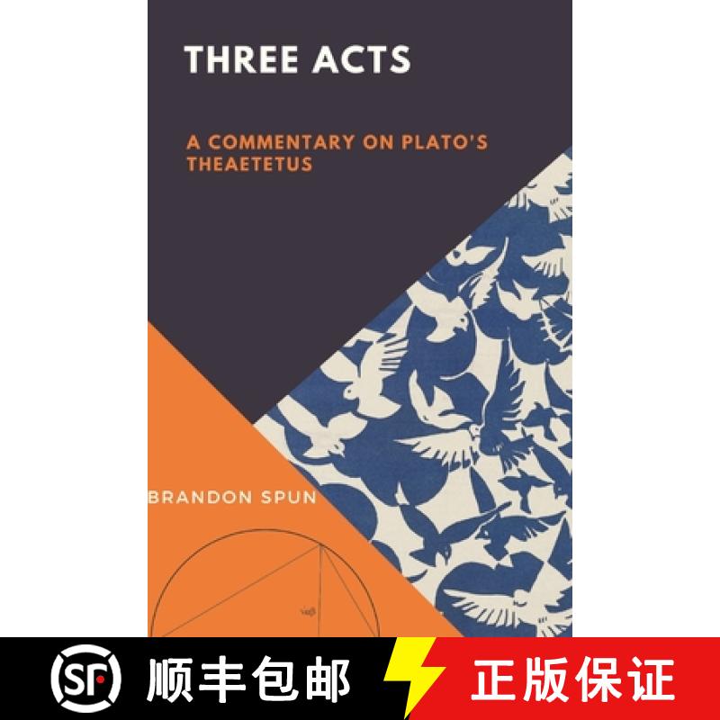 【3-4周达】Three Acts: A Commentary on Plato's Theaetetus [9781956715736]