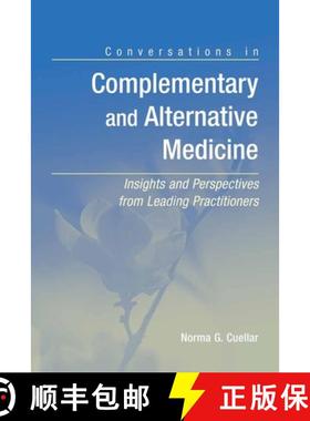 预订 Conversations in Complementary and Alternative Medicine: Insights and Perspectives from Leading ... [9780763738884]