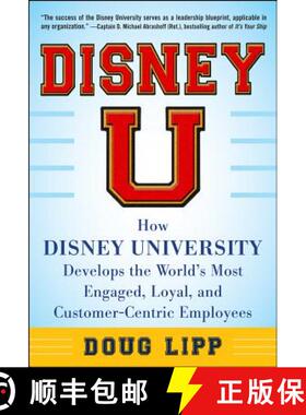 【3-4周达】Disney U: How Disney University Develops the World's Most Engaged, Loyal, and Customer-Cen... [9780071808071]