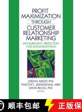 【3-4周达】Profit Maximization Through Customer Relationship Marketing: Measurement, Prediction, and ... [9780789038029]