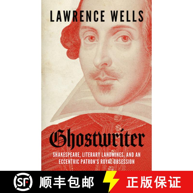 【3-4周达】Ghostwriter: Shakespeare, Literary Landmines, and an Eccentric Patron's Royal Obsession [9781496852434]