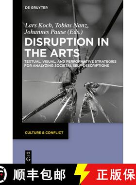 预订 Disruption in the Arts: Textual, Visual, and Performative Strategies for Analyzing Societal Self... [9783110565867]