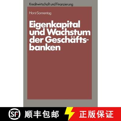 【4周达】Eigenkapital Und Wachstum Der Kreditinstitute: Eine Theoretische Und Empirische Analyse Unte... [9783409440905]