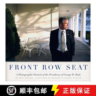 【3-4周达】Front Row Seat: A Photographic Portrait of the Presidency of George W. Bush [9780292745476]
