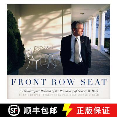【3-4周达】精装 Front Row Seat – A Photographic Portrait of the Presidency of George W. Bush [9780292745476]