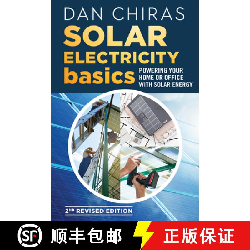 【3-4周达】Solar Electricity Basics - Revised and Updated 2nd Edition : Powering Your Home or Office ... [9780865719255]