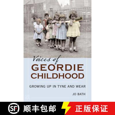 【3-4周达】Voices of Geordie Childhood: Growing Up in Tyne and Wear [9780750956567]