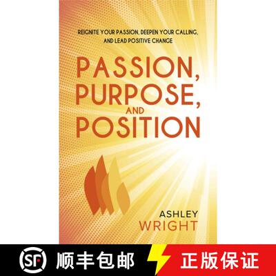 【3-4周达】Passion, Purpose, and Position: Reignite Your Passion, Deepen Your Calling, and Lead Posit... [9781953945976]