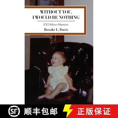 【3-4周达】Without You, I Would Be Nothing: 100 Micro-Memoirs [9781736675809]