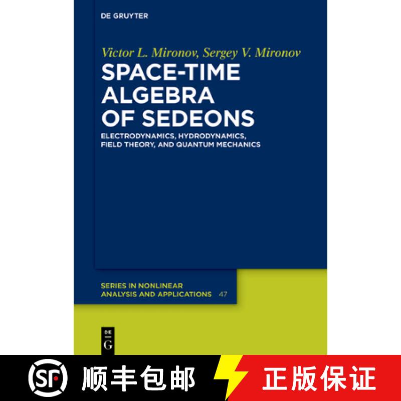 【3-4周达】Space-Time Algebra of Sedeons: Electrodynamics, Hydrodynamics, Field Theory, and Quantum M... [9783111625171]