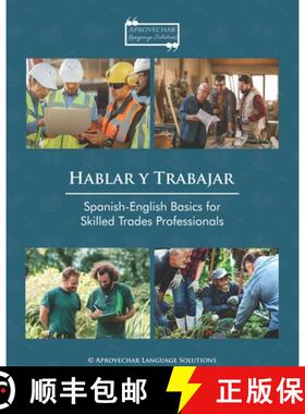 【3-4周达】Hablar y Trabajar: Spanish-English Basics for Skilled Trades Professionals [9798990724907]