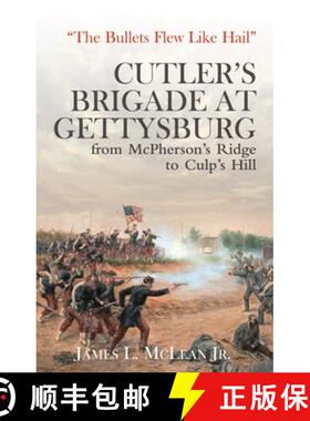 【3-4周达】The Bullets Flew Like Hail: Cutler's Brigade at Gettysburg, from McPherson's Ridge to Culp... [9781611216677]