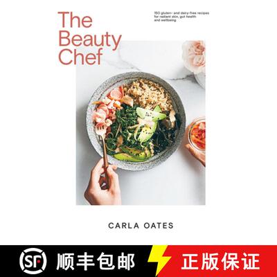【3-4周达】精装 The Beauty Chef: 150 Gluten- And Dairy-Free Recipes for Radiant Skin, Gut Health and ... [9781761451140]