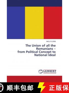 预订 The Union of all the Romanians – from Political Concept to National Ideal [9786202684903]