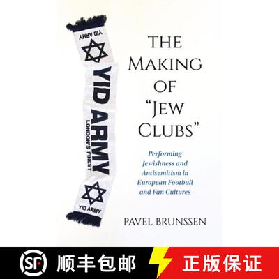 【3-4周达】The Making of Jew Clubs – Performing Jewishness and Antisemitism in European Football and... [9780253073389]