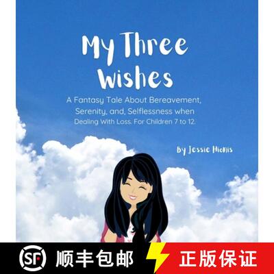 【3-4周达】My Three Wishes, A Fantasy Tale About Bereavement, Serenity, and Selflessness when Dealing... [9781738275120]