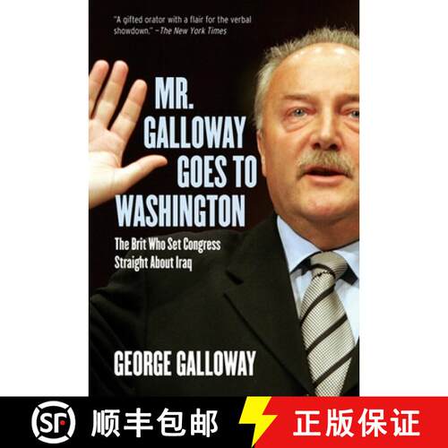 【3-4周达】Mr. Galloway Goes to Washington: The Brit Who Set Congress Straight about Iraq [9781595580627]