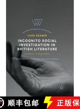 【3-4周达】Incognito Social Investigation in British Literature : Certainties in Degradation [9783319845326]