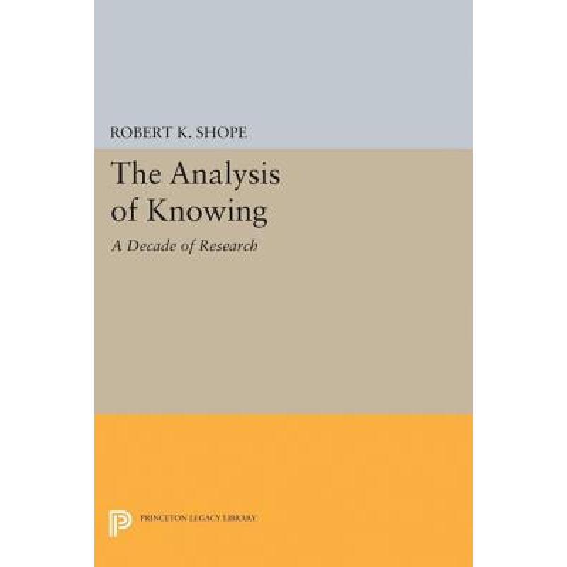预订 The Analysis of Knowing: A Decade of Research [9780691629902]高性价比高么？