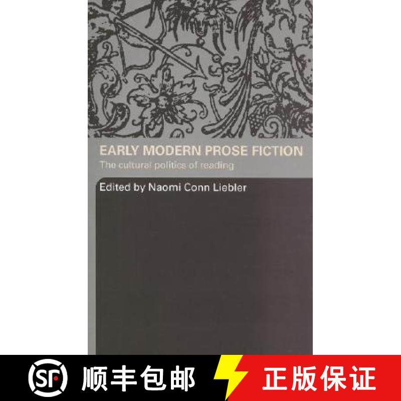 【3-4周达】Early Modern Prose Fiction: The Cultural Politics of Reading [9780415358415]