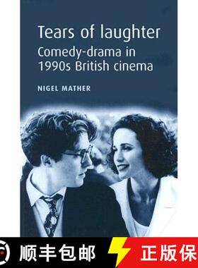 【3-4周达】Tears of Laughter: Comedy-Drama in 1990s British Cinema: Comedy-Drama in 1990s British Cinema [9780719070778]