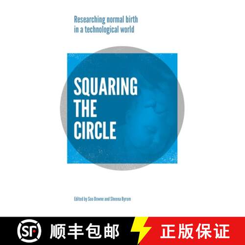 【3-4周达】Squaring the Circle: Normal Birth Research, Theory and Practice in a Technological Age [9781780664408]