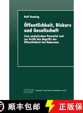 【3-4周达】OEffentlichkeit, Diskurs Und Gesellschaft: Zum Analytischen Potential Und Zur Kritik Des B... [9783824442485]
