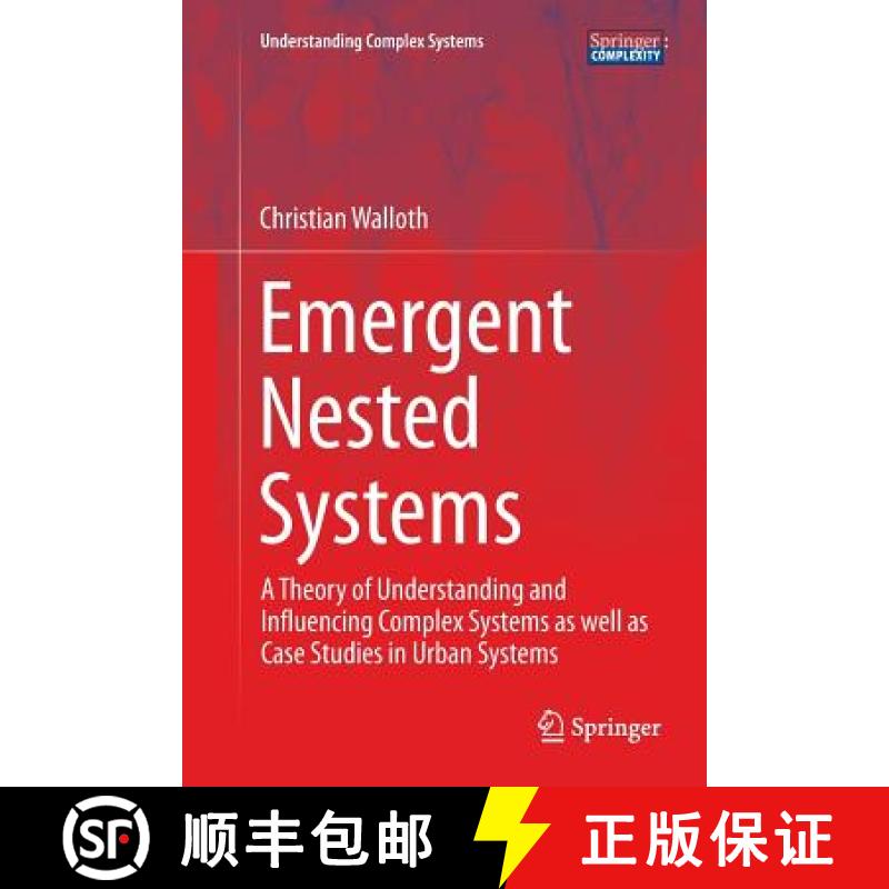 【3-4周达】Emergent Nested Systems : A Theory of Understanding and Influencing Complex Systems as wel... [9783319801674]