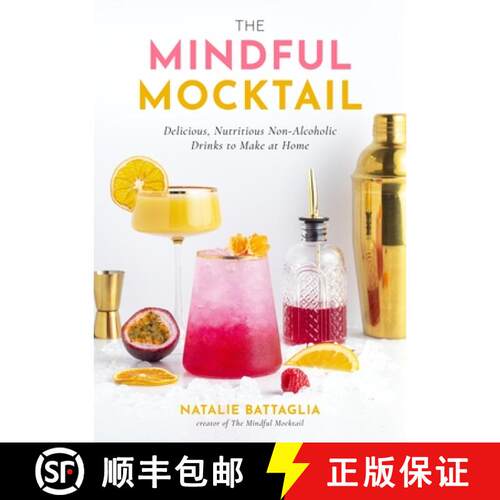 【3-4周达】精装 The Mindful Mocktail: Delicious, Nutritious Non-Alcoholic Drinks to Make at Home [9781645679394]