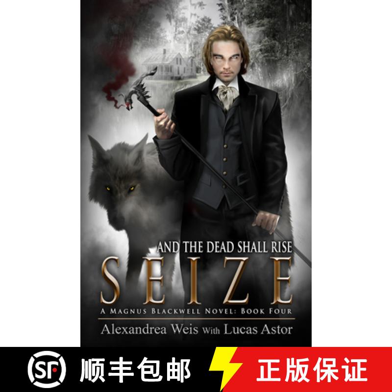 预订 Seize (A Magnus Blackwell Novel Book 4) [9781944109882]