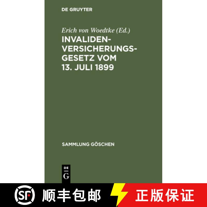 【3-4周达】Invalidenversicherungsgesetz Vom 13. Juli 1899 : In Der Fassung Der Bekanntmachung Vom 19.... [9783111159294]