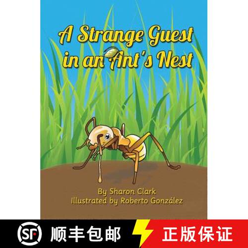 【3-4周达】精装 A Strange Guest in an Ant's Nest: A Children's Nature Picture Book, a Fun Ant Story T... [9780995230330]
