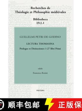预订 Guillelmi Petri de Godino Lectura Thomasina. Book I, Prologue and Distinctions 1-27 [9789042945524]