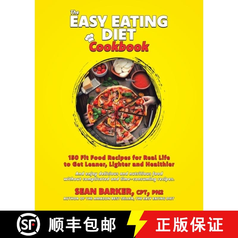 【3-4周达】The Easy Eating Diet Cookbook: 150 Fit Food Recipes for Real Life, to Get Leaner, Lighter ... [9780228839880]