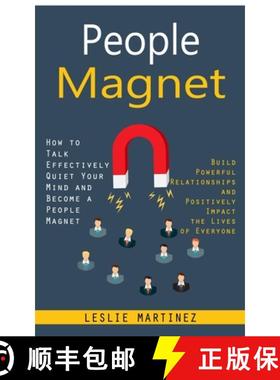 预订 People Magnet: How to Talk Effectively Quiet Your Mind and Become a People Magnet (Build Powerfu... [9780994864772]