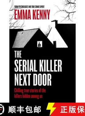 【3-4周达】The Serial Killer Next Door : Chilling true stories of the killers hidden among us [9781408731918]
