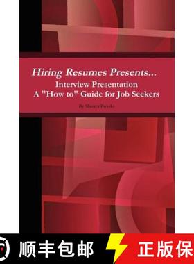 【3-4周达】Hiring Resumes Presents... Interview Presentation A How to Guide for Job Seekers [9781257842889]