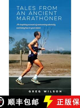 预订 Tales from an Ancient Marathoner: An inspiring account of overcoming adversity and being true to... [9781922958679]