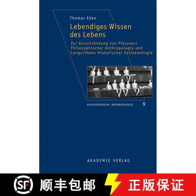 【3-4周达】精装 Lebendiges Wissen des Lebens – Zur Verschränkung von Plessners Philosophischer Anth... [9783050055732]