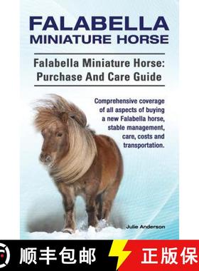 【3-4周达】Falabella Miniature Horse. Falabella Miniature horse: purchase and care guide. Comprehensi... [9781910617397]