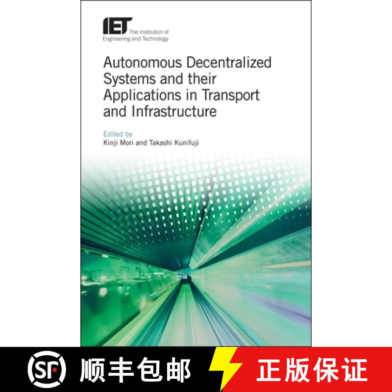 【3-4周达】Autonomous Decentralized Systems and Their Applications in Transport and Infrastructure [9781785612817]