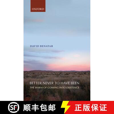 【3-4周达】Better Never to Have Been: The Harm of Coming into Existence [9780199549269]