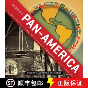 【3-4周达】Designing Pan-America: U.S. Architectural Visions for the Western Hemisphere [9781477326671]
