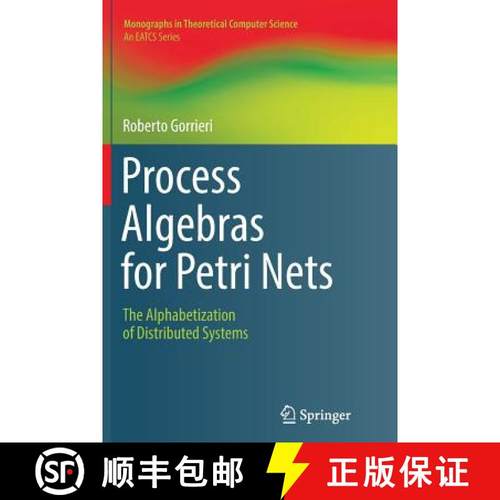 【3-4周达】Process Algebras for Petri Nets : The Alphabetization of Distributed Systems [9783319856940]