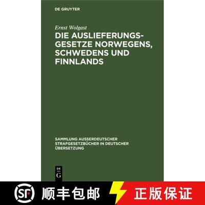 【3-4周达】Die Auslieferungsgesetze Norwegens, Schwedens und Finnlands：mit einer systematischen Dars... [9783111252896]