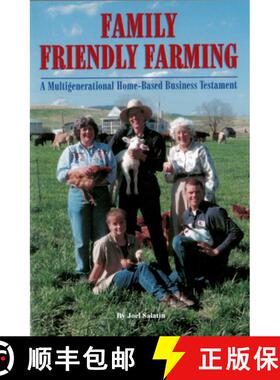 【3-4周达】Family Friendly Farming: A Multi-Generational Home-Based Business Testament [9780963810939]